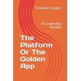 thumbnail image 1 of Lessons from the Wilderness: Timeless Tr The Platform Or The Golden App: A Leadership Parable, Book 3, (Paperback), 1 of 1