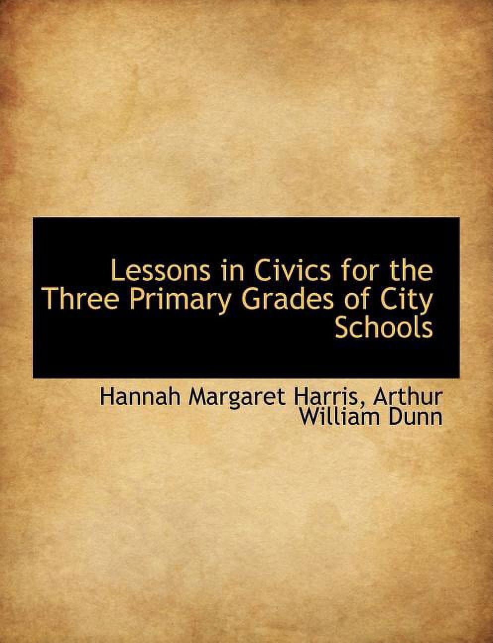 Lessons in Civics for the Three Primary Grades of City Schools (Paperback)