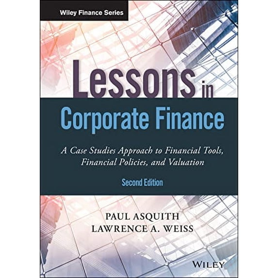 Pre-Owned Lessons in Corporate Finance: A Case Studies Approach to Financial Tools, Financial Policies, and Valuation (Wiley Finance), 9781119537830, 1119537835, Hardcover, 2 edition