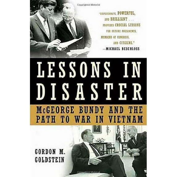 Pre-Owned Lessons in Disaster: McGeorge Bundy and the Path to War in Vietnam, 9780805079715, 0805079718, Hardcover, First Edition edition