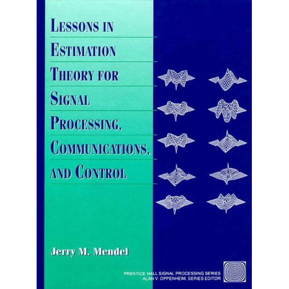 Pre-Owned Lessons in Estimation Theory for Signal Processing, Communications, and Control (Paperback) 0131209817 9780131209817