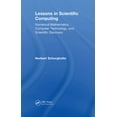thumbnail image 1 of Lessons in Scientific Computing: Numerical Mathematics, Computer Technology, and Scientific Discovery, (Hardcover), 1 of 1