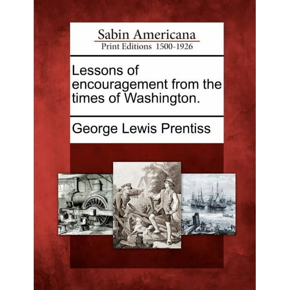 Lessons of Encouragement from the Times of Washington. (Paperback)