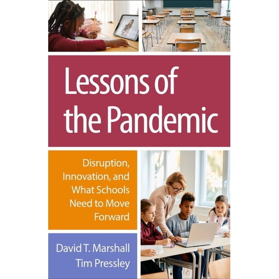 Lessons of the Pandemic : Disruption, Innovation, and What Schools Need to Move Forward (Paperback)