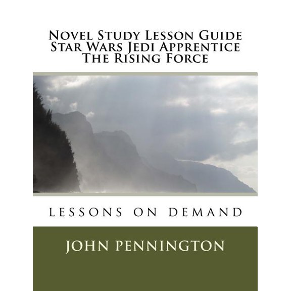 Lessons on Demand: Novel Study Lesson Guide Star Wars Jedi Apprentice The Rising Force : lessons on demand (Paperback)