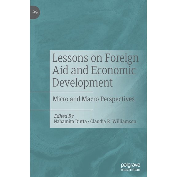 Lessons on Foreign Aid and Economic Development: Micro and Macro Perspectives, (Hardcover)