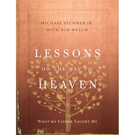 Pre-Owned Lessons on the Way to Heaven: What My Father Taught Me (Hardcover) 0310343666 9780310343660