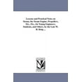 thumbnail image 1 of Lessons and Practical Notes on Steam, the Steam Engine, Propellers, Etc., Etc., for Young Engineers, Students, and Other, (Paperback), 1 of 1