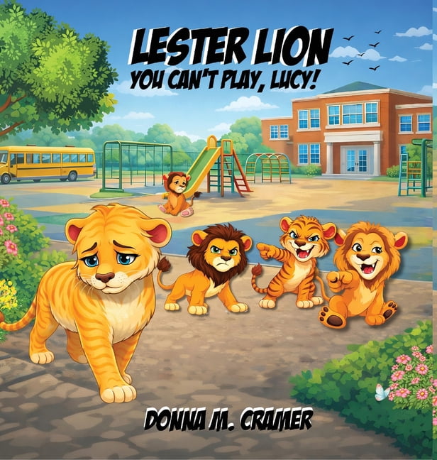 Lester Lion: You Can't Play, Lucy!: You Can't Play, Lucy!, (Hardcover)