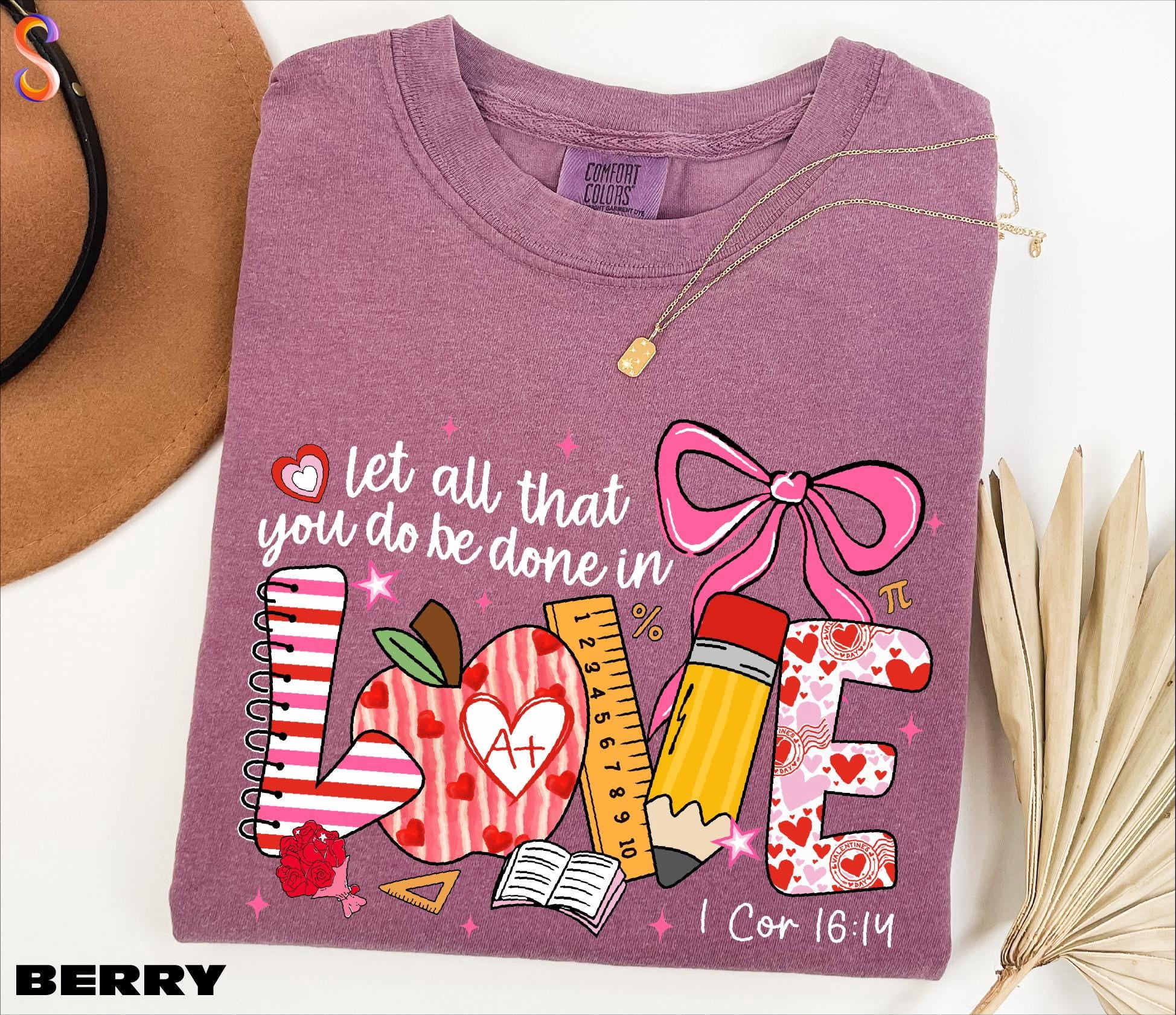 Let All That You Do Be Done In Love Shirt, Valentines Day Gift, Teacher ...