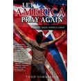 thumbnail image 1 of Let America PRAY Again: It's What Made America Great!, (Paperback), 1 of 1