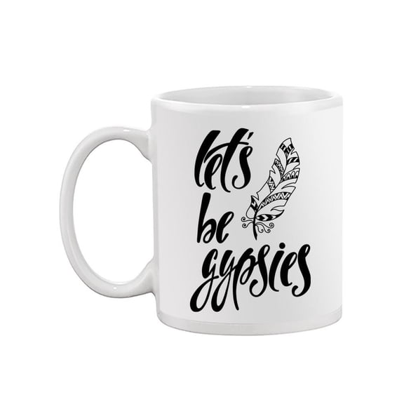 Let Be Gypsies Mug - Image by Shutterstock