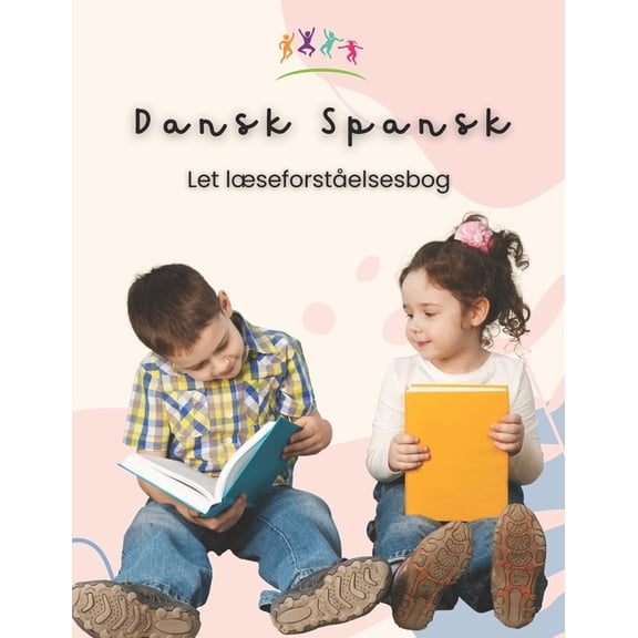Let Dansk Spansk lseforstelsesbog: Easy Danish-Spanish Reading Comprehension Book, (Paperback)
