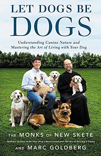 Pre-Owned Let Dogs Be Dogs: Understanding Canine Nature and Mastering the Art of Living with Your Dog (Hardcover) 0316387932 9780316387934