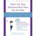 thumbnail image 1 of Don't Let Your Emotions Run Your Life for Kids : A DBT-Based Skills Workbook to Help Children Manage Mood Swings, Control Angry Outbursts, and Get Along with Others (Paperback), 1 of 1
