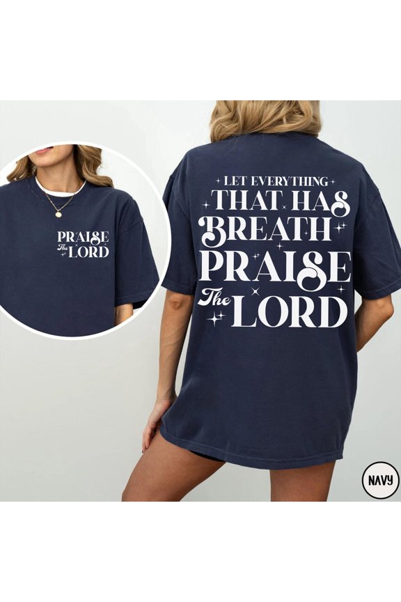 Let Every Breath Praise The Lord Tee, Screen Print Tshirt, Christian Apparel, Faith Based Christian Swatshirt, Unisex Screen Print Crewneck All Size S-5XL