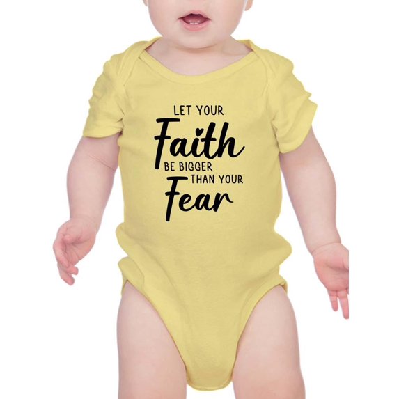 Let Faith Be Bigger Than Fear Bodysuit Infant -Smartprints Designs, 18 Months