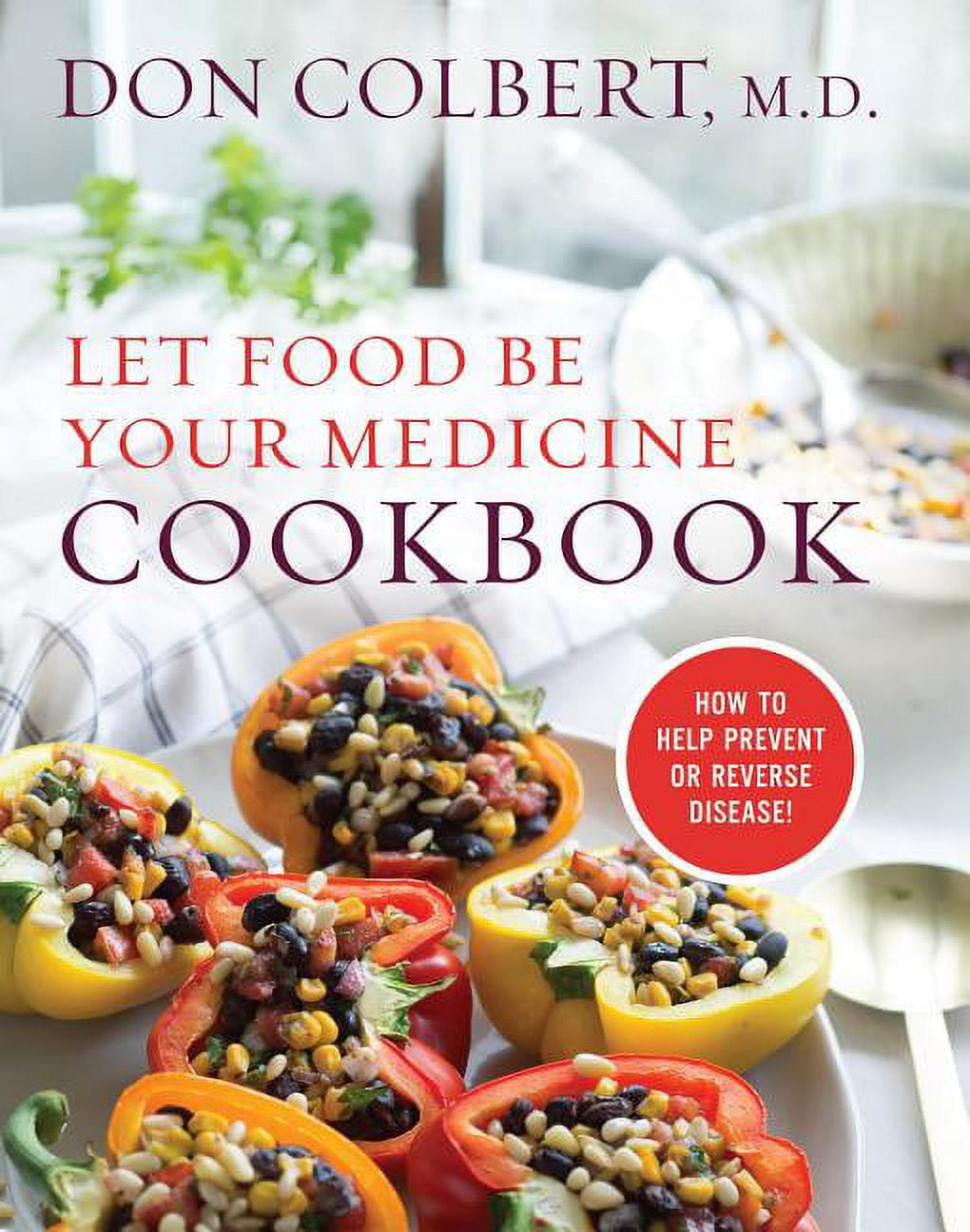 Let Food Be Your Medicine Cookbook Recipes Proven To Prevent Or let-food-be-your-medicine-cookbook-recipes-proven-to-prevent-or