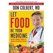 DON COLBERT Let Food Be Your Medicine : Dietary Changes Proven to Prevent and Reverse Disease (Paperback)