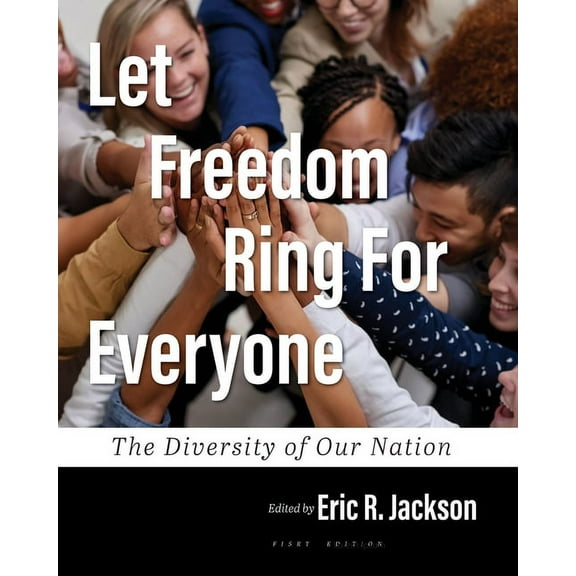 Let Freedom Ring For Everyone: The Diversity of Our Nation, (Paperback)