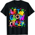 thumbnail image 1 of Let Glow Crazy - Colorful Group Team Tie Dye T-Shirt, 1 of 4