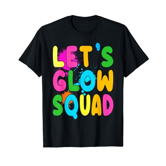 Let Glow Squad Retro Colorful Quote Group Team Tie Dye Black T-Shirt