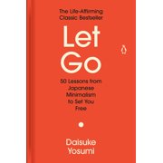 Let Go 50 Lessons from Japanese Minimalism to Set You Free, Hardcover