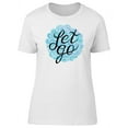 thumbnail image 1 of Let Go, Cool Waves Graphic T-Shirt Women -Image by Shutterstock, Female Medium, 1 of 2