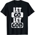 thumbnail image 1 of Let Go Let God Jesus Faith Quote Religious Christian Gift T-ShirtMen and women, White Black T-shirt, size: Extra large S-1336XL, 1 of 4