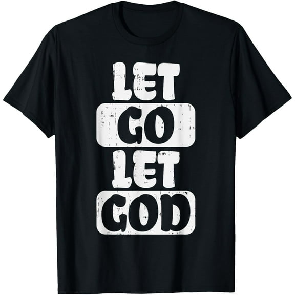t-shirt Let Go Let God Jesus Faith Quote Religious Christian Gift T-Shirt mens，black，women，funny，men，journey，Crew Neck, Short Sleeve,printing