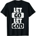 thumbnail image 1 of Let Go Let God Jesus Faith Quote Religious Christian Gift T-Shirt, 1 of 4
