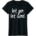 thumbnail image 1 of Let Go Let God Jesus Faith Quote Religious Christian Gift T-Shirt, 1 of 5