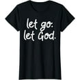 thumbnail image 1 of Let Go Let God Jesus Faith Quote Religious Christian Gift T-Shirt, 1 of 3