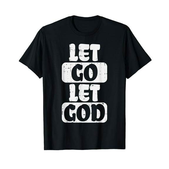 Let Go Let God Jesus Faith Quote Religious Christian Gift T-Shirt