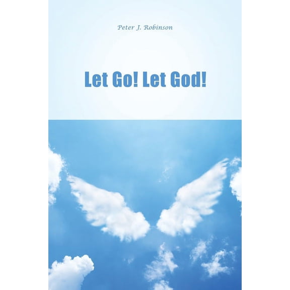 Let Go! Let God!, (Paperback)