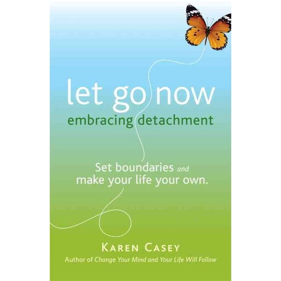 Let Go Now : Embrace Detachment as a Path to Freedom (Paperback)