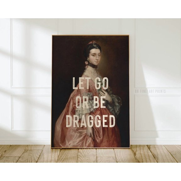 Let Go Quote Poster with Inspirational Feminist Typography Decor Unframed Paper Print