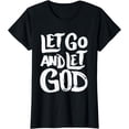 thumbnail image 1 of Let Go and Let God - Christian Faith Saying T-Shirt, 1 of 4