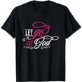 thumbnail image 1 of Let Go and Let God - Christian T-Shirt, 1 of 5