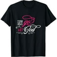 thumbnail image 1 of Let Go and Let God - Christian T-Shirt, 1 of 3