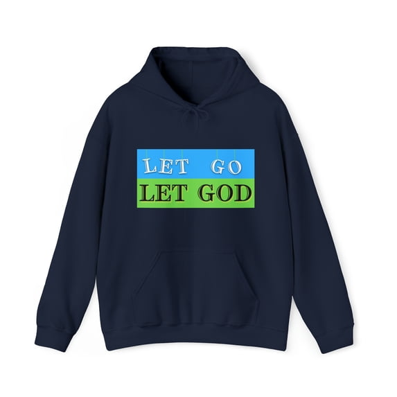 Let Go and Let God Hooded Sweatshirt
