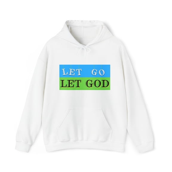 Let Go and Let God Hooded Sweatshirt
