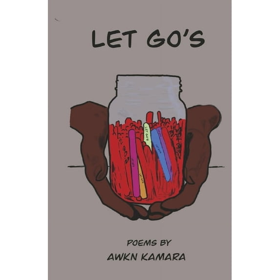 Let Go's : Poems by AWKN Kamara (Hardcover)