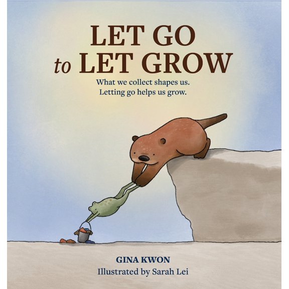 Let Go to Let Grow: What we collect shapes us. Letting go helps us grow., (Hardcover)