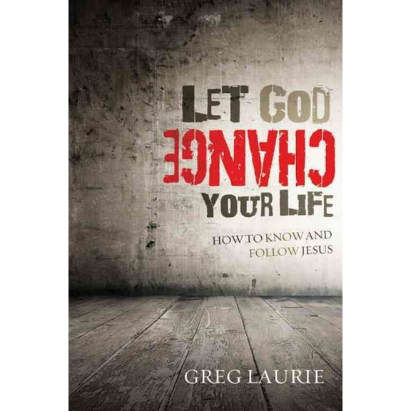 Let God Change Your Life : How to Know and Follow Jesus (Paperback)