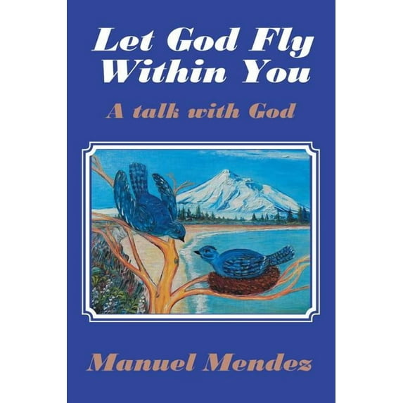 Let God Fly Within You: A Talk with God, (Paperback)