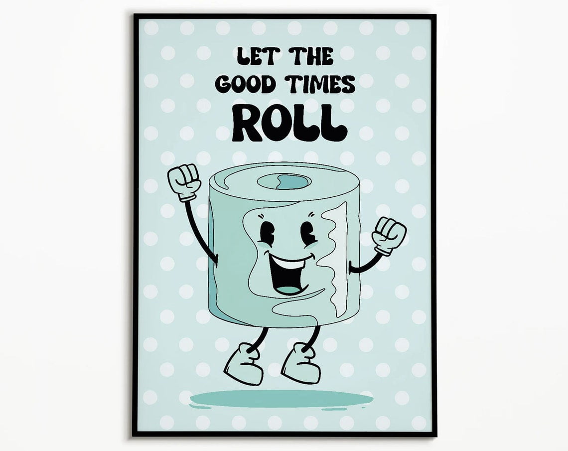 Let The Good Times Roll Poster, Funny Bathroom Decor, Bathroom Poster ...
