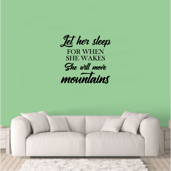 Let Her Sleep For When She Wakes She Will Move Mountains - Inspirational Quote Vinyl Wall Decal Wall Sticker Wall Art Home Room Decoration Bedroom Nursery Room For Girls Kids Baby Size (40x40 inch)