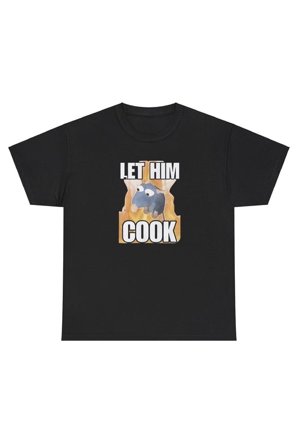 Let Him Cook T Shirt Funny Rat Lover Parody Silly Gen Z Meme Chef Humor Gift Tee