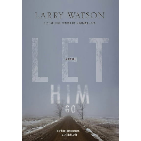 Let Him Go -- Larry Watson